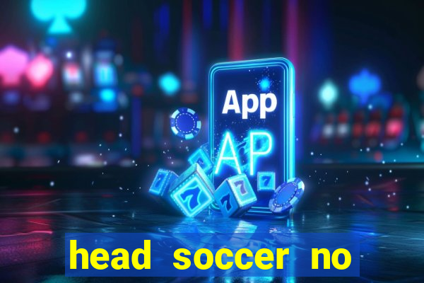 head soccer no click jogos